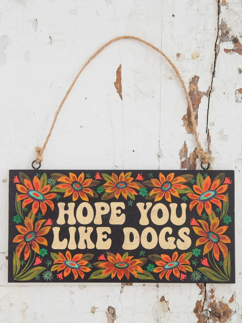 Hope you like Dogs Sign